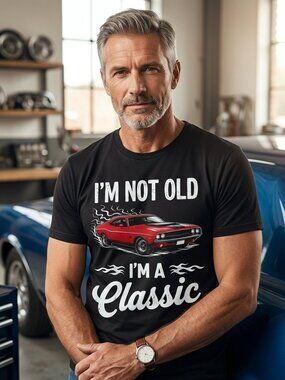 I'm Not Old Classic I'm A Classic Muscle Car Tee unisex
